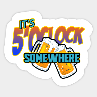 It's 5 o'clock somewhere Sticker